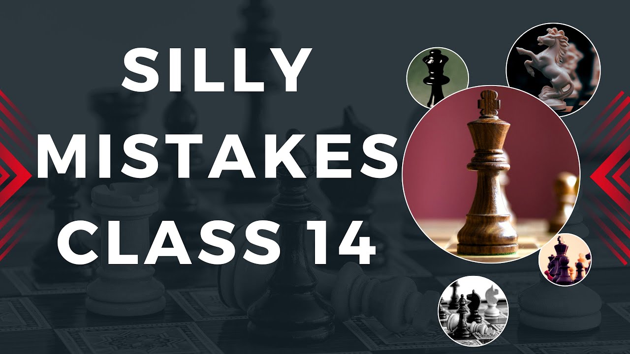 Silly Mistakes in Chess